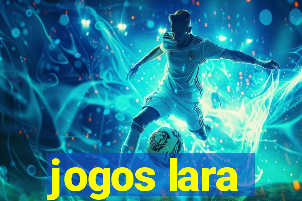 jogos lara