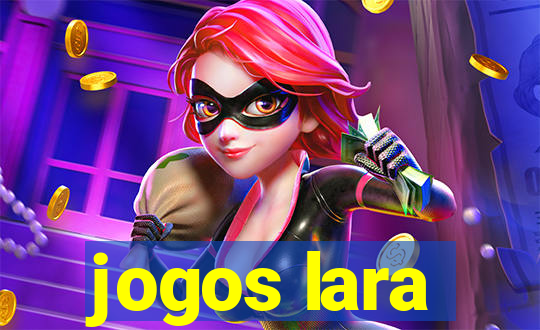 jogos lara