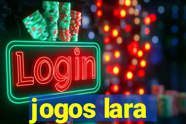 jogos lara