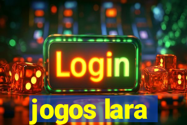 jogos lara