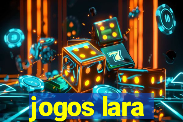 jogos lara