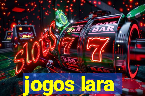 jogos lara