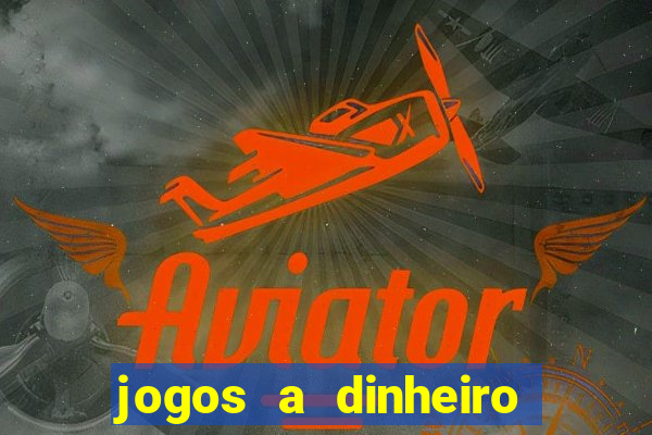 jogos a dinheiro real online