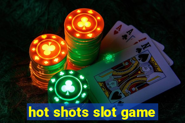 hot shots slot game