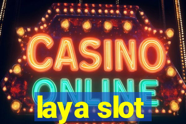 laya slot