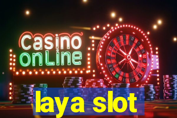 laya slot