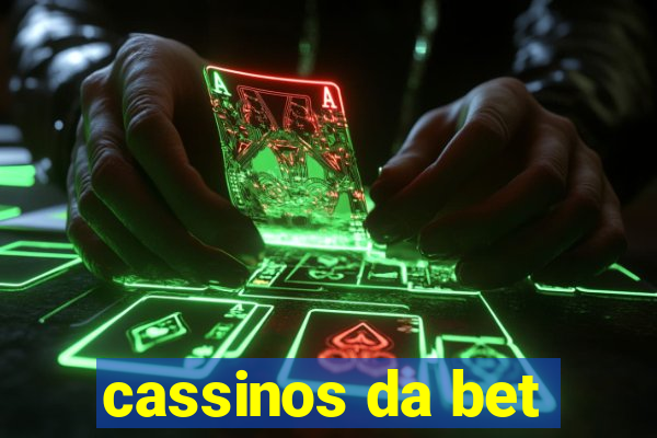 cassinos da bet