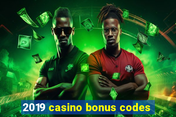 2019 casino bonus codes