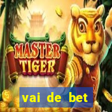 vai de bet primeiro deposito