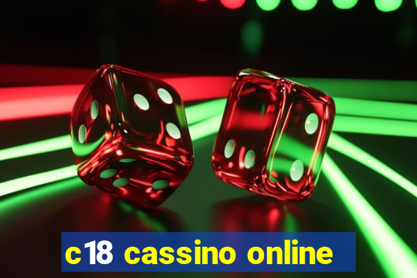 c18 cassino online