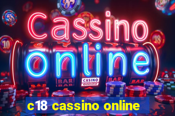 c18 cassino online