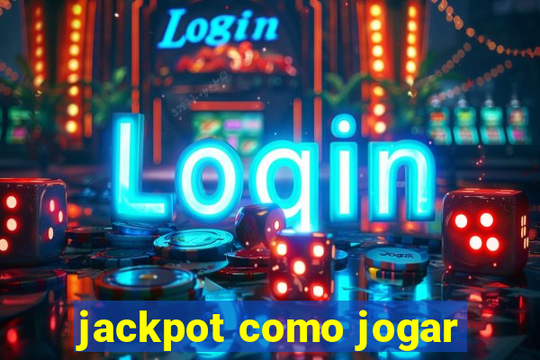 jackpot como jogar