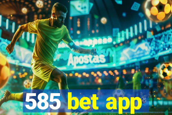 585 bet app