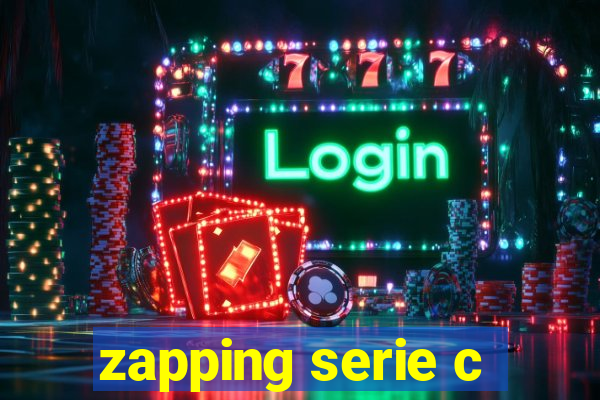 zapping serie c