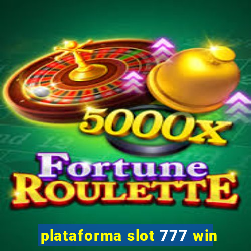 plataforma slot 777 win