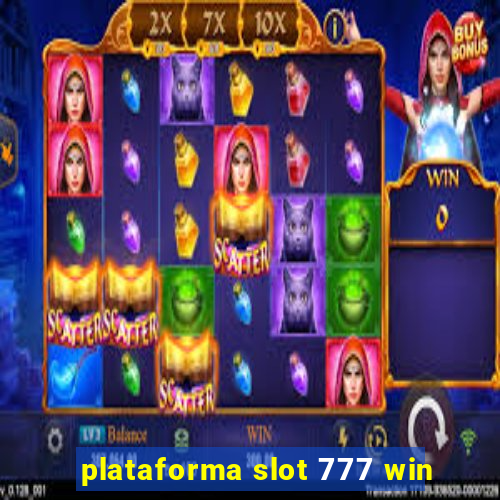 plataforma slot 777 win