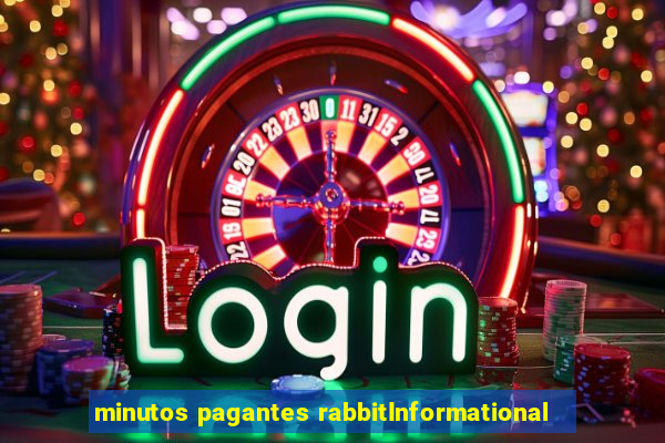 minutos pagantes rabbitInformational