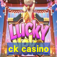 ck casino