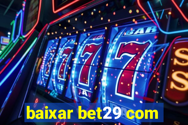 baixar bet29 com