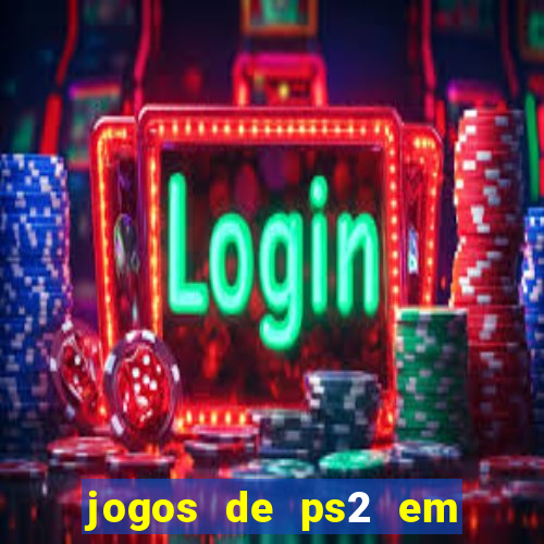 jogos de ps2 em formato iso