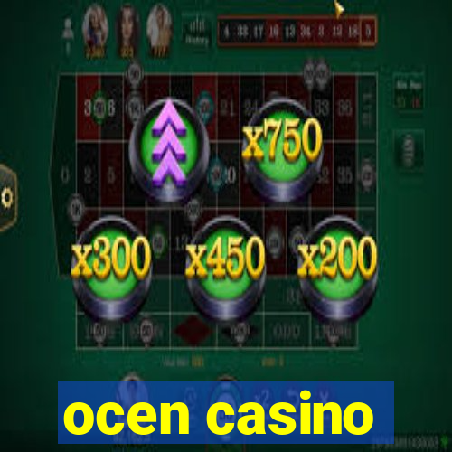 ocen casino