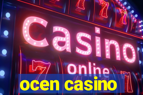 ocen casino