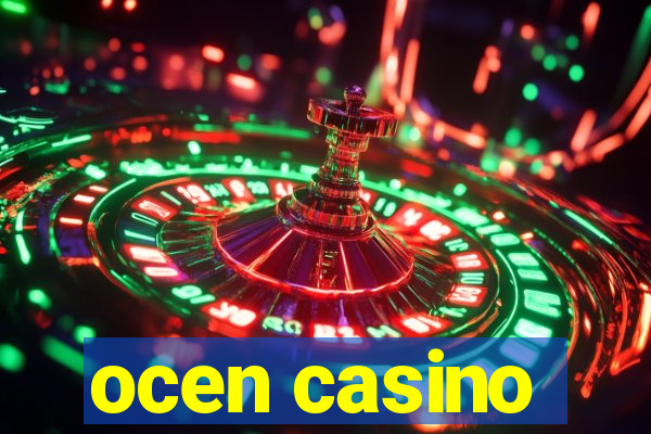 ocen casino