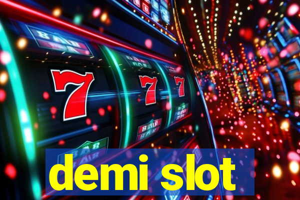 demi slot