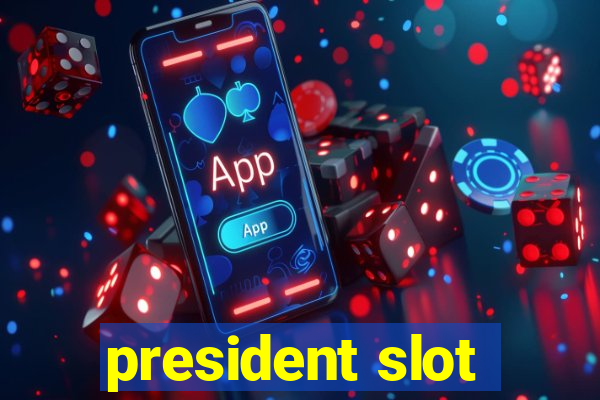 president slot