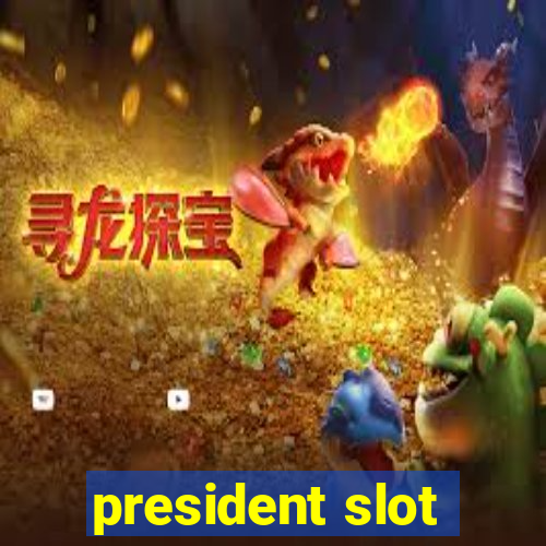 president slot