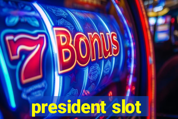 president slot