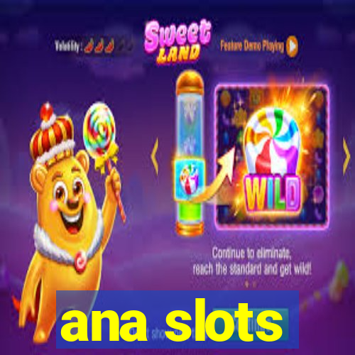 ana slots