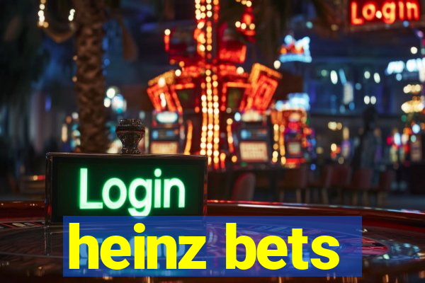 heinz bets