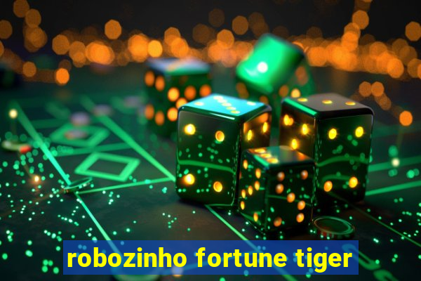 robozinho fortune tiger