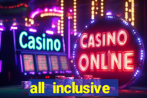 all inclusive resorts with a casino