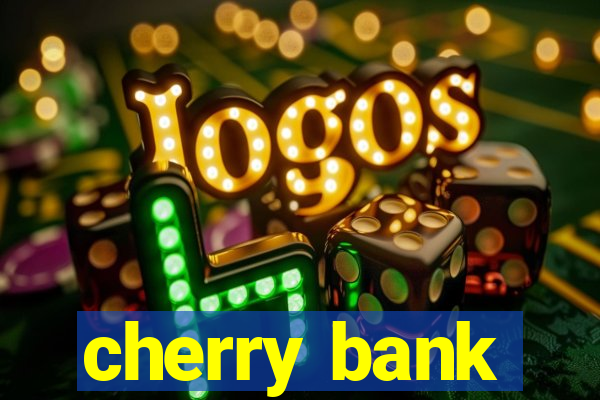 cherry bank