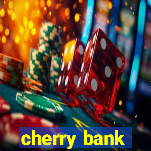 cherry bank