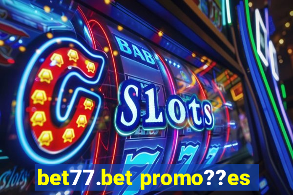 bet77.bet promo??es