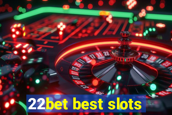 22bet best slots