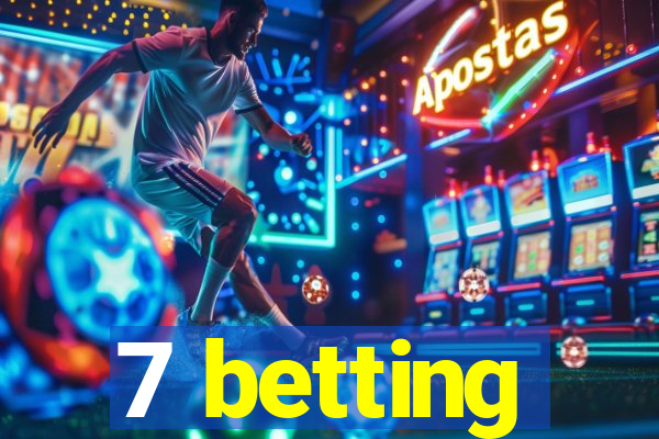 7 betting