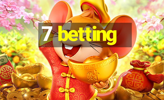 7 betting