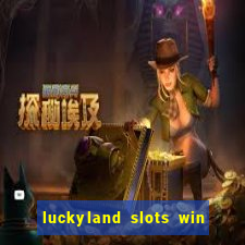 luckyland slots win real cash