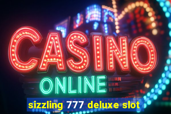 sizzling 777 deluxe slot