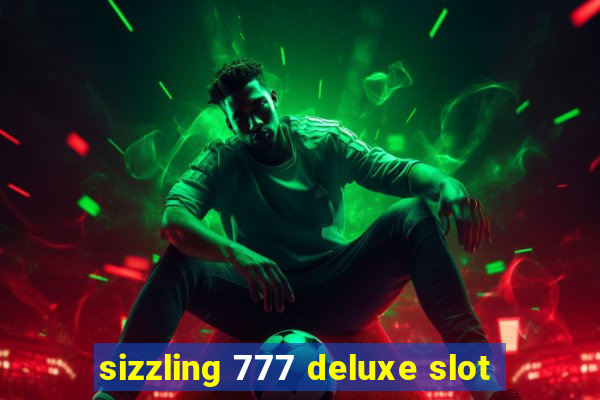 sizzling 777 deluxe slot