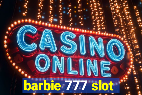 barbie 777 slot