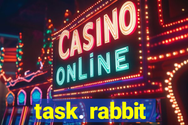 task. rabbit