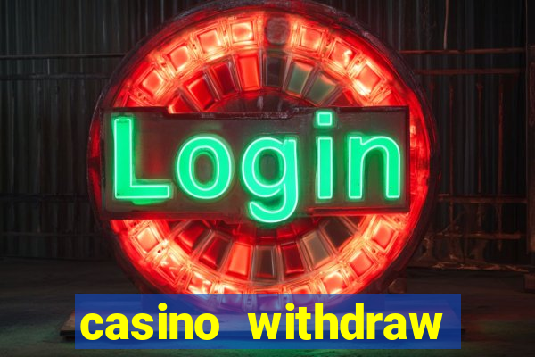 casino withdraw credit card