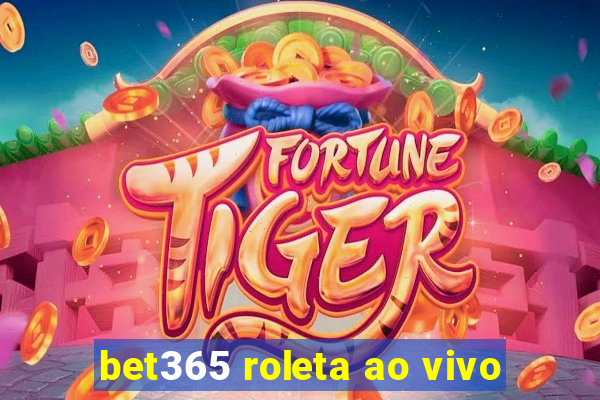 bet365 roleta ao vivo