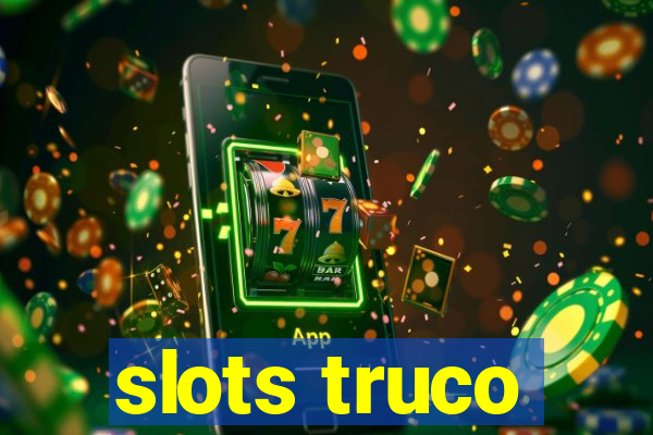 slots truco