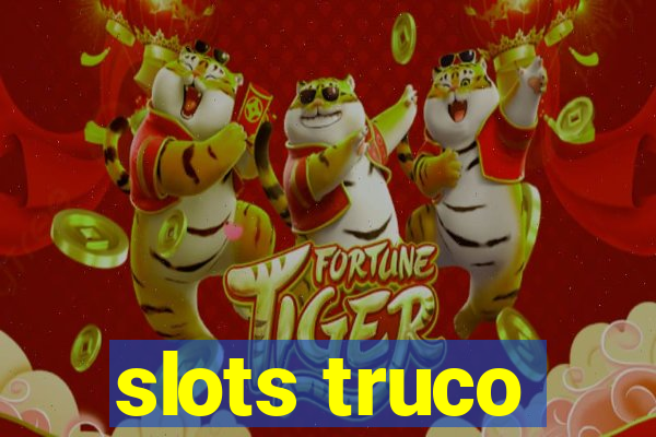 slots truco